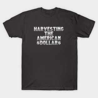 Harvesting $$$ T-Shirt